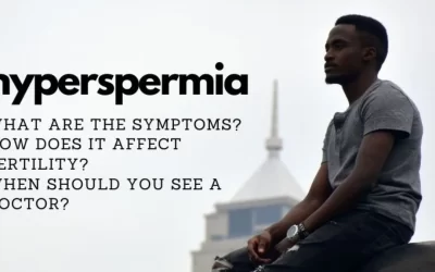 What You Should Know About Hyperspermia?